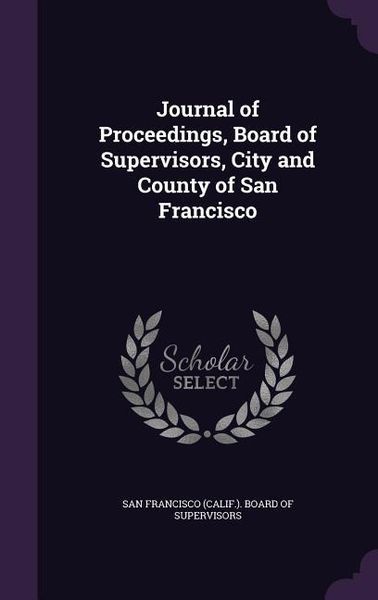 Produktbild: Journal of Proceedings, Board of Supervisors, City and County of San Francisco