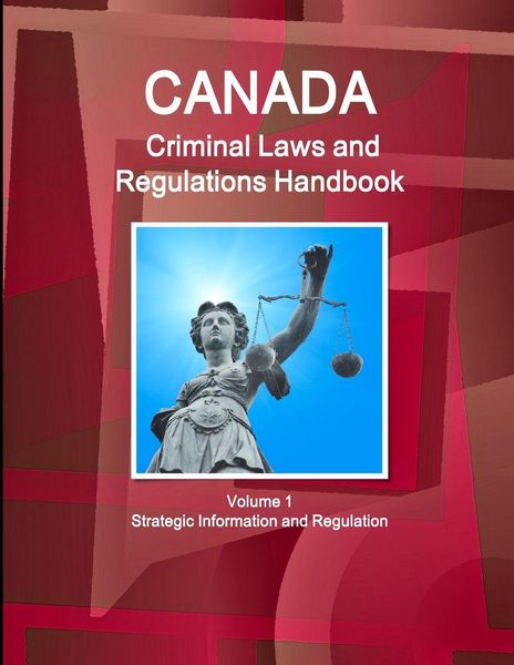Produktbild: Canada Criminal Laws and Regulations Handbook Volume 1 Strategic Information and Regulations