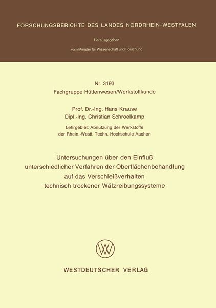 Produktbild: Untersuchungen &uuml;ber den Einflu&szlig; unterschiedlicher Verfahren der Oberfl&auml;chenbehandlung auf das Verschlei&szlig;verhalten technisch trockener W&auml;lzreibungssyst
