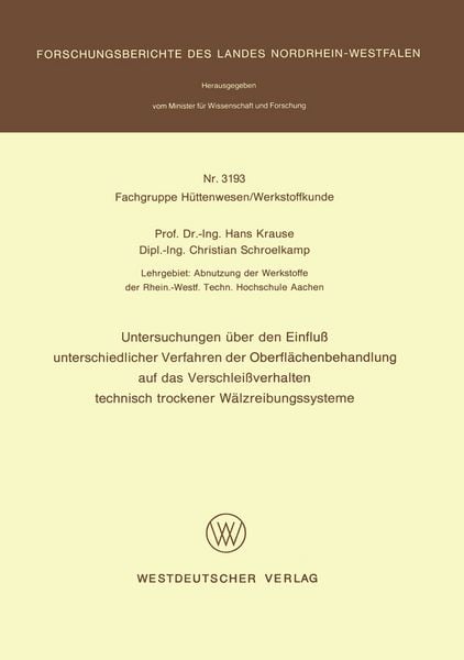 Produktbild: Untersuchungen &uuml;ber den Einflu&szlig; unterschiedlicher Verfahren der Oberfl&auml;chenbehandlung auf das Verschlei&szlig;verhalten technisch trockener W&auml;lzreibungssysteme