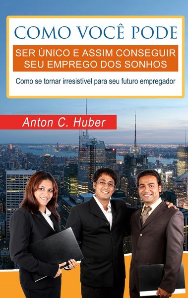 Produktbild: Como voc&ecirc; pode ser &uacute;nico e assim conseguir seu emprego dos sonhos