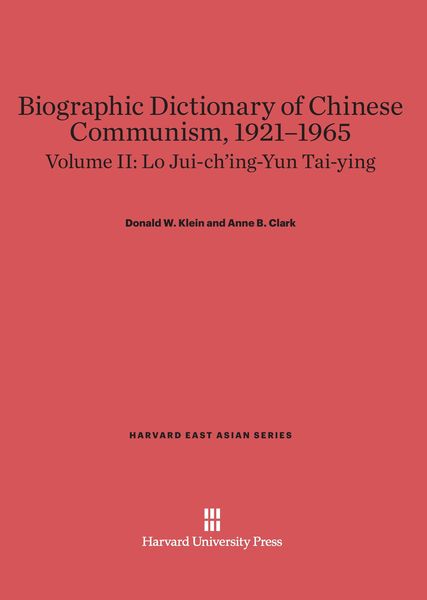 Produktbild: Biographic Dictionary of Chinese Communism, 1921-1965, Volume II, Lo Jui-ch'ing-Yun Tai-ying