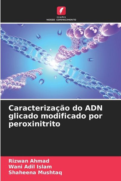 Produktbild: Caracteriza&ccedil;&atilde;o do ADN glicado modificado por peroxinitrito