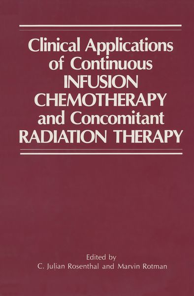 Produktbild: Clinical Applications of Continuous Infusion Chemotherapy and Concomitant Radiation Therapy
