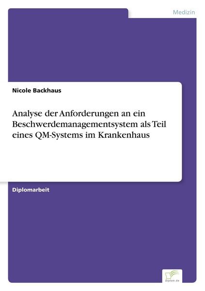 Produktbild: Analyse der Anforderungen an ein Beschwerdemanagementsystem als Teil eines QM-Systems im Krankenhaus