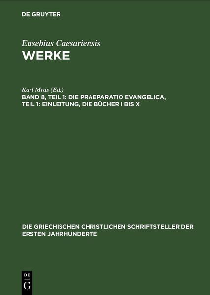 Produktbild: Die Praeparatio Evangelica, Teil 1: Einleitung, die B&uuml;cher I bis X