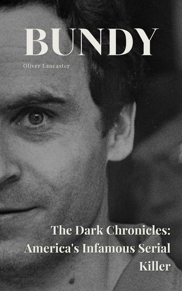 Produktbild: Bundy The Dark Chronicles: America's Infamous Serial Killer