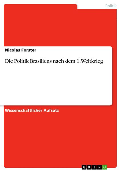 Produktbild: Die Politik Brasiliens nach dem 1. Weltkrieg