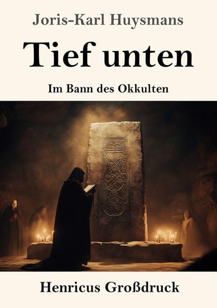 Tief unten (Großdruck), Taschenbuch von Joris-Karl Huysmans, Henricus - Edition Deutsche Klassik, 978-3-8478-5692-4