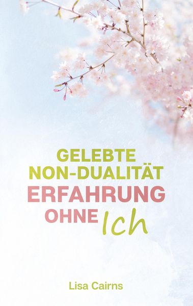 Produktbild: Gelebte Non-Dualit&auml;t: Erfahrung ohne Ich