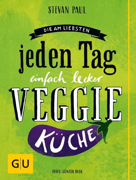 Produktbild: Die Am-liebsten-jeden-Tag-einfach-lecker-Veggie-K&uuml;che