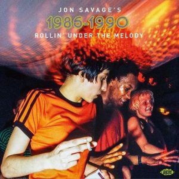 Produktbild: Jon Savage's 1986-1990 - Rollin' Under The Melody
