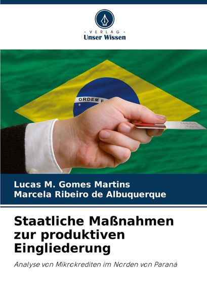 Staatliche Maßnahmen zur produktiven Eingliederung, Taschenbuch von Lucas M. Gomes Martins , Marcela Ribeiro de Albuquerque, Verlag Unser Wissen,