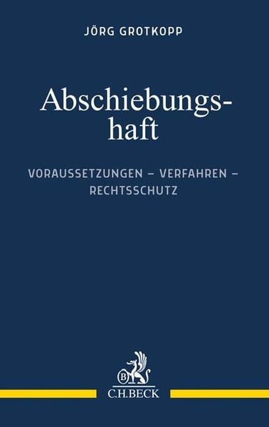 Abschiebungshaft, Taschenbuch von Jörg Grotkopp, C.H. Beck, 9783406753176