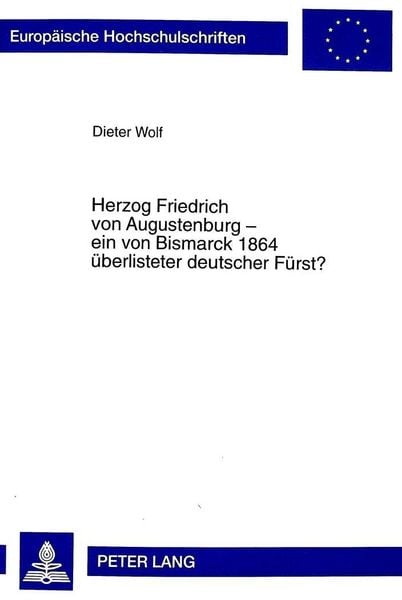 Produktbild: Wolf, D: Herzog Friedrich von Augustenburg - ein von Bismarc