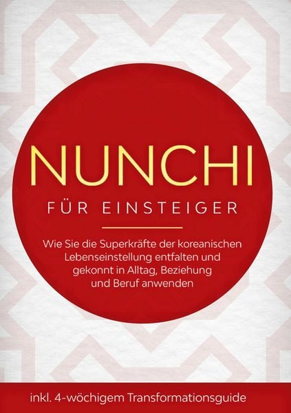 Produktbild: Nunchi für Einsteiger: Wie Sie die Superkräfte der koreanischen Lebenseinstellung entfalten und gekonnt in Alltag, Beziehung und Beruf anwenden - inkl