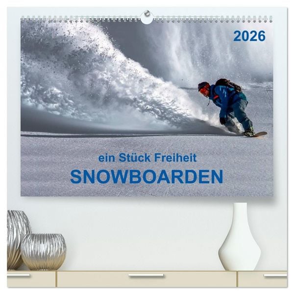 Snowboarden - ein Stück Freiheit (hochwertiger Premium Wandkalender 2026 DIN A2 quer), Kunstdruck in Hochglanz