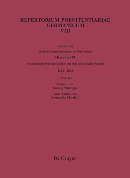 Produktbild: Verzeichnis der in den Supplikenregistern der P&ouml;nitentiarie Alexanders VI. vorkommenden Personen, Kirchen und Orte des Deutschen Reiches (1492-1503)