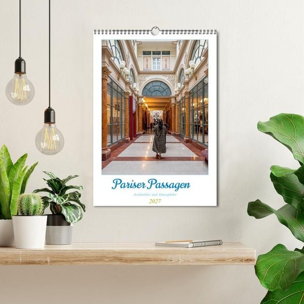 Produktbild: Pariser Passagen &ndash; Architektur und Atmosph&auml;re (Wandkalender 2027 DIN A3 hoch), CALVENDO Monatskalender