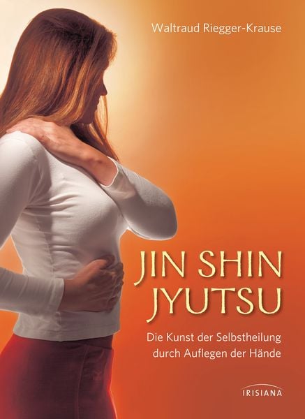 Jin Shin Jyutsu, Gebundene Ausgabe von Waltraud Riegger-Krause, Irisiana