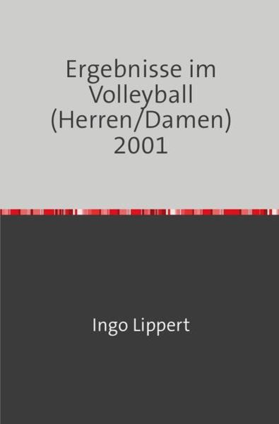 Sportstatistik / Ergebnisse im Volleyball (Herren/Damen) 2000, Taschenbuch von Ingo Lippert, Epubli, 9783745043723