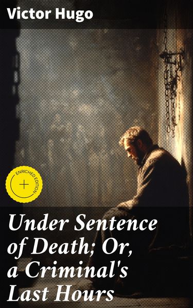 Produktbild: Under Sentence of Death; Or, a Criminal's Last Hours