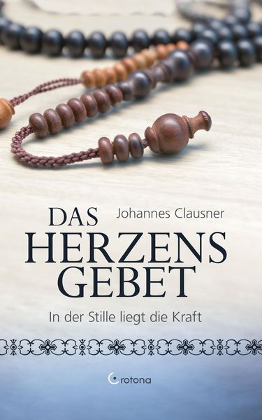 Produktbild: Das Herzens-Gebet: In der Stille liegt die Kraft