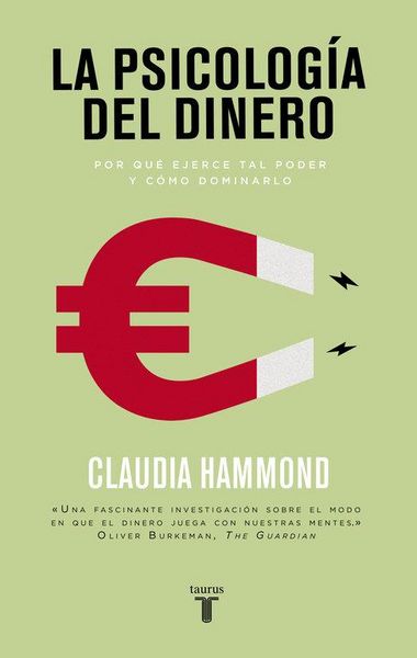 Produktbild: La psicolog&iacute;a del dinero : por qu&eacute; ejerce tal poder y c&oacute;mo dominarlo