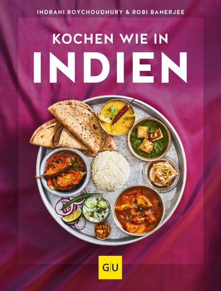 Kochen wie in Indien, Gebundene Ausgabe von Indrani Roychoudhury , Robi Banerjee, Gräfe und Unzer Verlag GmbH, 9783833875724
