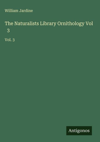 Produktbild: The Naturalists Library Ornithology Vol 3