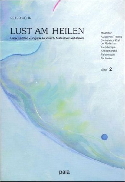 Produktbild: Lust am Heilen. Eine Entdeckungsreise durch Naturheilverfahren