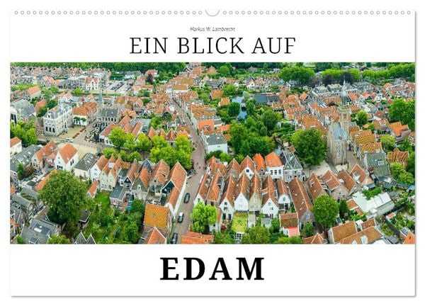 Produktbild: Ein Blick auf Edam (Wandkalender 2026 DIN A2 quer), CALVENDO Monatskalender