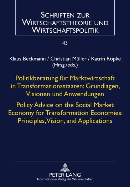 Produktbild: Politikberatung fuer Marktwirtschaft in Transformationsstaaten: Grundlagen, Visionen und Anwendungen- Policy Advice on the Social Market Economy for Transformation Economies: Principles, Vision, and Applications