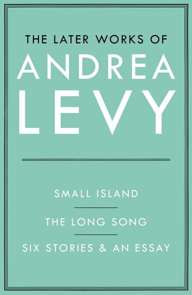 Produktbild: The Later Works of Andrea Levy (ebook omnibus)