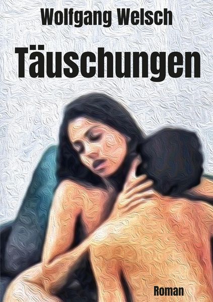 Täuschungen, Taschenbuch von Wolfgang Welsch, Rediroma-Verlag, 9783961032334