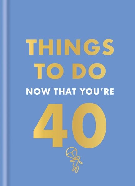 Produktbild: Things to Do Now That You're 40