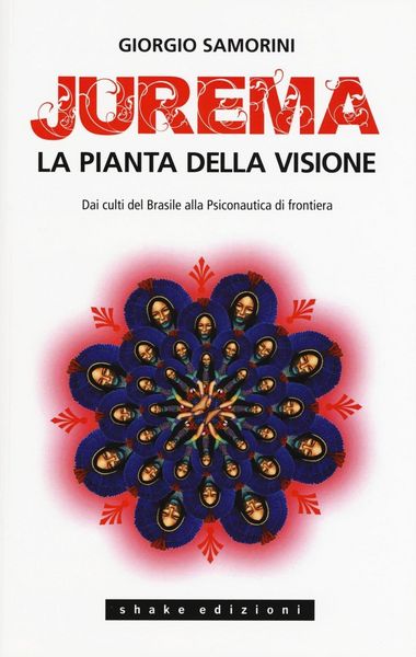 Produktbild: Jurema. La pianta della visione. Dai culti del Brasile alla psiconautica di frontiera