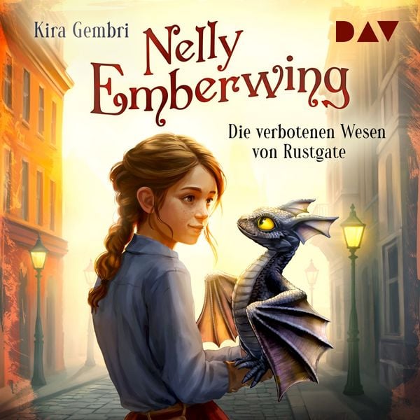 Nelly Emberwing – Teil 1: Die verbotenen Wesen von Rustgate - Kira Gembri, Audio, 9783742436399