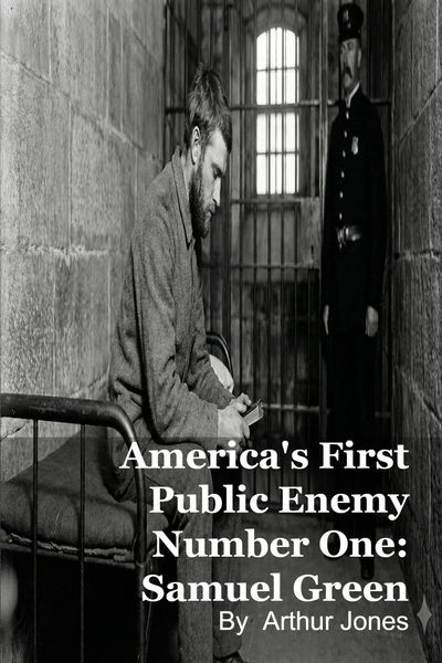 Produktbild: America's First Public Enemy Number One: Samuel Green