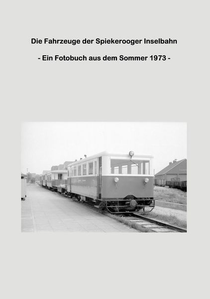 Produktbild: Die Fahrzeuge der Spiekerooger Inselbahn