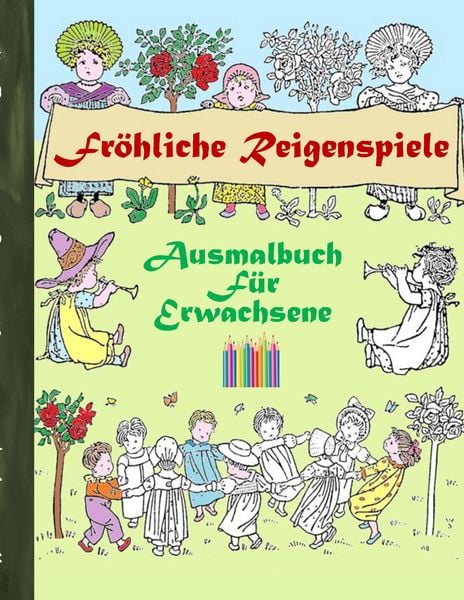 Fröhliche Reigenspiele (Ausmalbuch), Taschenbuch von Luisa Rose, BoD – Books on Demand, 9783743104112