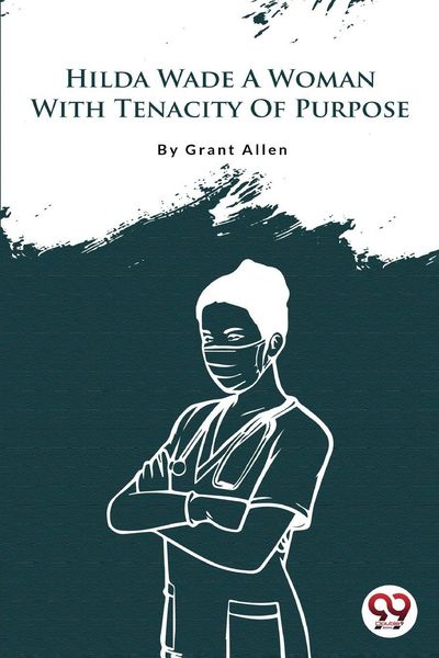 Produktbild: Hilda Wade A Woman With Tenacity Of Purpose