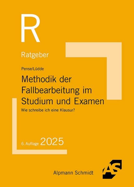 Methodik der Fallbearbeitung im Studium und Examen, Taschenbuch von Uwe Pense , Jan Stefan Lüdde, Alpmann und Schmidt, 9783867529501