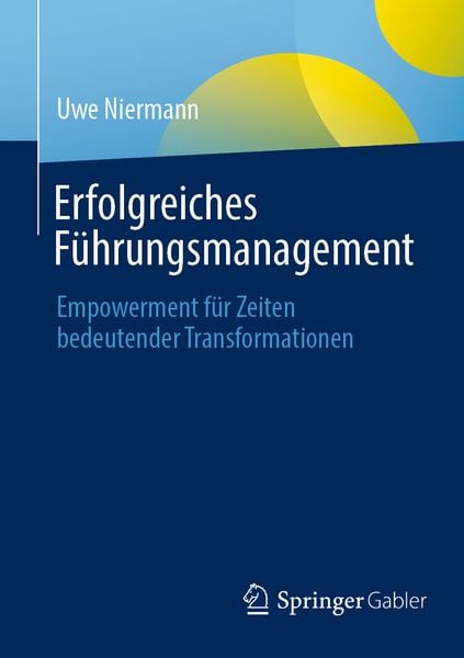 Erfolgreiches Führungsmanagement, Taschenbuch von Uwe Niermann, Springer Fachmedien Wiesbaden GmbH, 978-3-658-46714-2