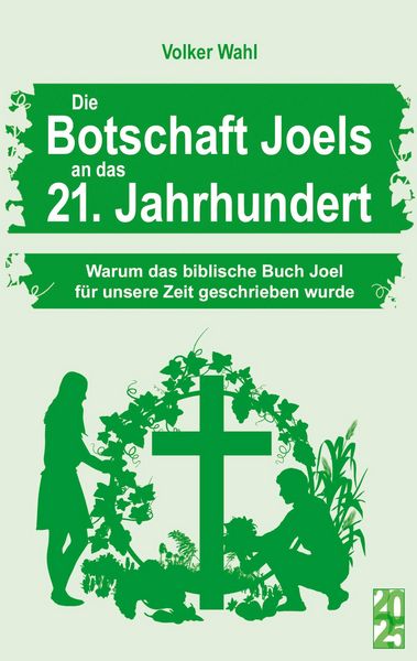 Produktbild: Die Botschaft Joels an das 21. Jahrhundert