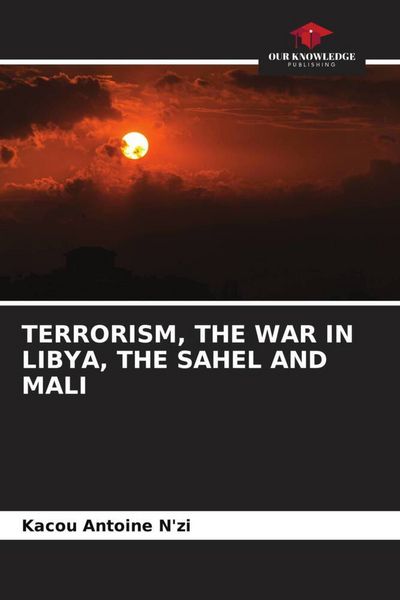 Produktbild: Terrorism, The War in Libya, The Sahel and Mali