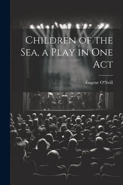 Produktbild: Children of the sea, a Play in one Act