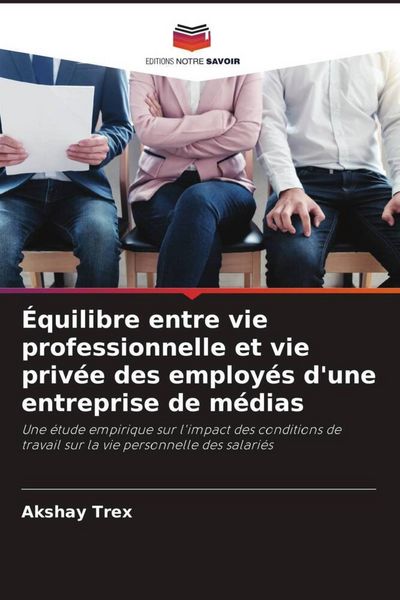 Produktbild: &Eacute;quilibre entre vie professionnelle et vie priv&eacute;e des employ&eacute;s d'une entreprise de m&eacute;dias
