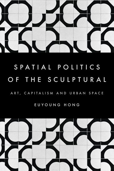 Produktbild: The Spatial Politics of the Sculptural