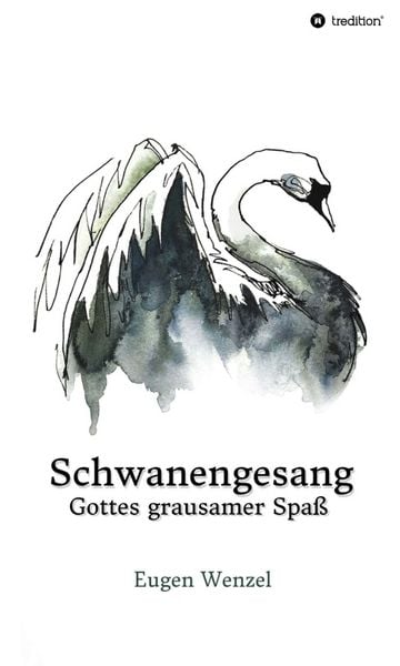 Produktbild: Schwanengesang. Gottes grausamer Spa&szlig;